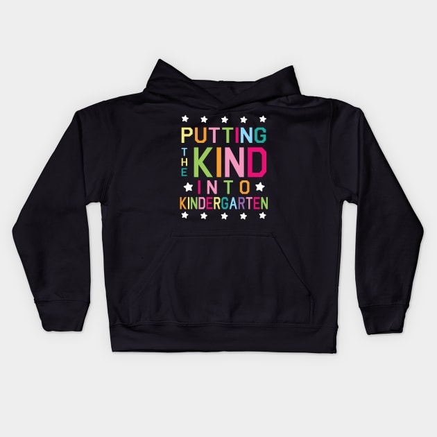 Putting The Kind Into Kindergarten Student Back To School Kids Hoodie by Cowan79